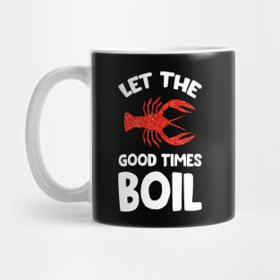 Crawfish Let The Good Times Boil Mug